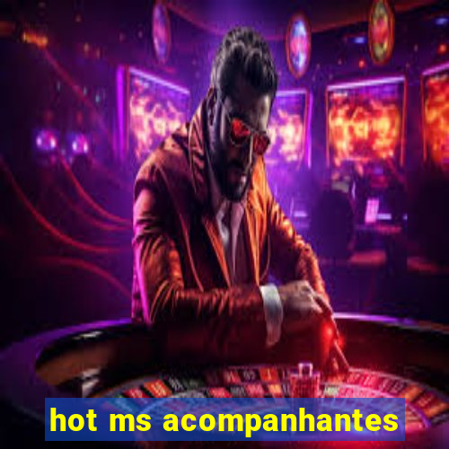 hot ms acompanhantes